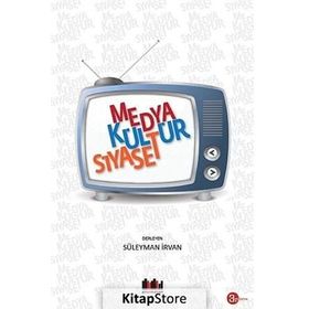 Medya Kültür Siyaset - Süleyman İrvan