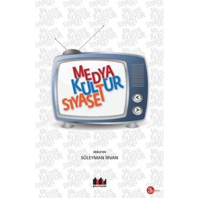 Medya Kültür Siyaset - Süleyman İrvan