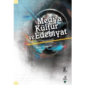 MEDYA KÜLTÜR VE EDEBIYAT - NEBI ÖZDEMIR