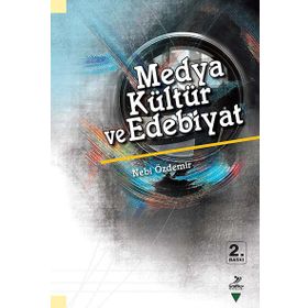 MEDYA KÜLTÜR VE EDEBIYAT - NEBI ÖZDEMIR