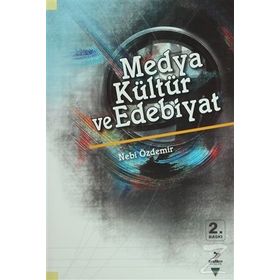 MEDYA KÜLTÜR VE EDEBIYAT - NEBI ÖZDEMIR