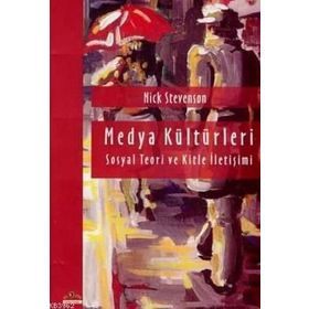 MEDYA KÜLTÜRLERİ - NICK STEVENSON