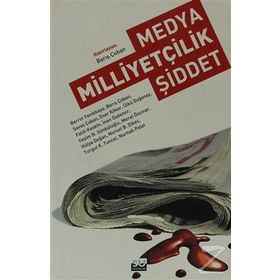 MEDYA, MİLLİYETÇİLİK, ŞİDDET - BARIŞ ÇOBAN