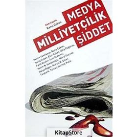 MEDYA, MİLLİYETÇİLİK, ŞİDDET - BARIŞ ÇOBAN