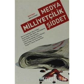 MEDYA, MİLLİYETÇİLİK, ŞİDDET - BARIŞ ÇOBAN