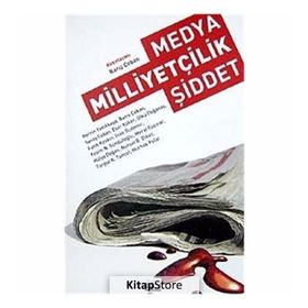 MEDYA, MİLLİYETÇİLİK, ŞİDDET - BARIŞ ÇOBAN