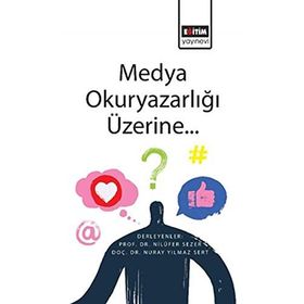 Medya Okuryazarlığı Üzerine - Nilüfer Sarı Sezer
