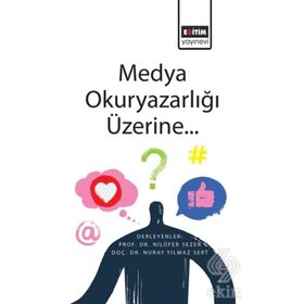Medya Okuryazarlığı Üzerine - Nilüfer Sarı Sezer