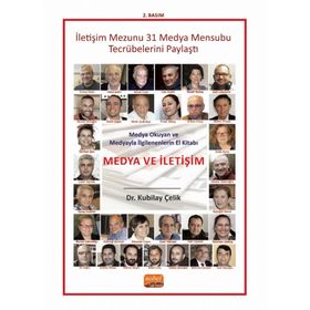 Medya Okuyan ve Medyayla İlgilenenlerin El Kitabı Medya ve İletişim Kubilay Çelik