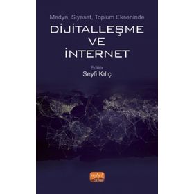 Medya Siyaset Toplum Ekseninde Dijitalleşme ve İnternet Nobel Bilimsel Eserler - Nobel Bilimsel Eserler