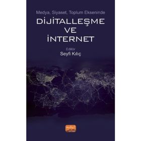 Medya Siyaset Toplum Ekseninde Dijitalleşme ve İnternet Nobel Bilimsel Eserler - Nobel Bilimsel Eserler