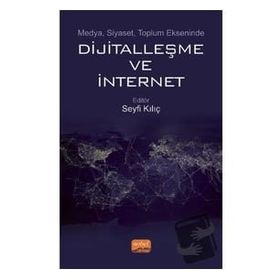Medya Siyaset Toplum Ekseninde Dijitalleşme ve İnternet Nobel Bilimsel Eserler - Nobel Bilimsel Eserler