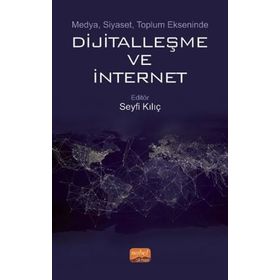 Medya Siyaset Toplum Ekseninde Dijitalleşme ve İnternet Nobel Bilimsel Eserler - Nobel Bilimsel Eserler
