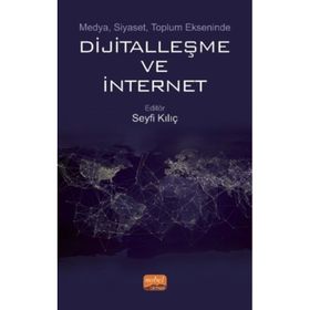 Medya Siyaset Toplum Ekseninde Dijitalleşme ve İnternet Nobel Bilimsel Eserler - Nobel Bilimsel Eserler
