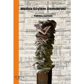 Medya Söylem Demokrasi / Fatma Gürses