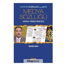 MEDYA SÖZLÜĞÜ ARAPÇA - TÜRKÇE - İNGİLİZCE - MEDINE EKEN