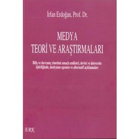 Medya Teori ve Araştırmaları - İrfan Erdoğan
