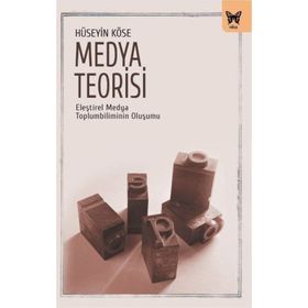 Medya Teorisi - Hüseyin Köse