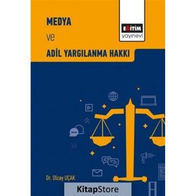 Medya ve Adil Yargılanma - Hakkı Olcay Uçak