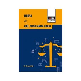 Medya ve Adil Yargılanma - Hakkı Olcay Uçak