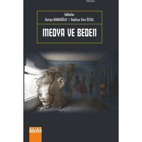 Medya Ve Beden - Huriye Kuruoğlu