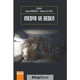 Medya Ve Beden - Huriye Kuruoğlu