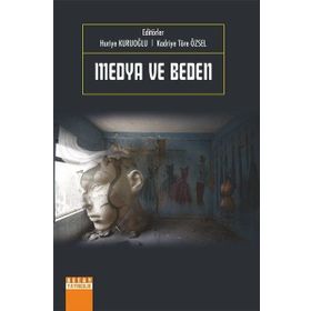 Medya Ve Beden - Huriye Kuruoğlu