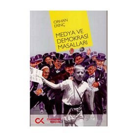 MEDYA VE DEMOKRASI MASALLARI - ORHAN ERİNÇ