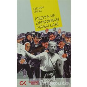 MEDYA VE DEMOKRASI MASALLARI - ORHAN ERİNÇ
