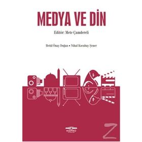 Medya ve Din - Mete Çamdereli Betül Önay Doğan Nihal Kocabay Şener