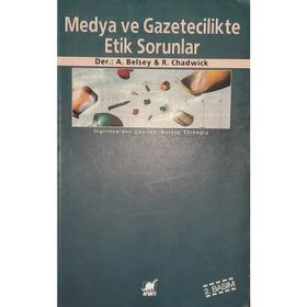 MEDYA VE GAZETECILIKTE ETIK SORUNLAR - ANDREW BELSEY;RUHT CHADWICK