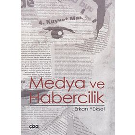 MEDYA VE HABERCILIK - ERKAN YÜKSEL