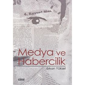 MEDYA VE HABERCILIK - ERKAN YÜKSEL