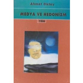 Medya ve Hedonizm Ahmet Oktay