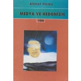 Medya ve Hedonizm Ahmet Oktay