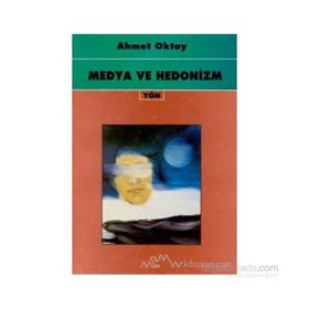 Medya ve Hedonizm Ahmet Oktay
