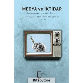 Medya ve İktidar - Esra Arsan Savaş Çoban