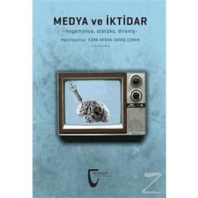 Medya ve İktidar - Esra Arsan Savaş Çoban