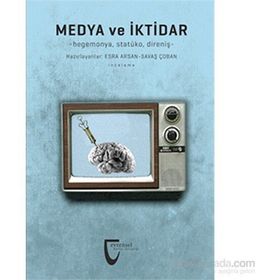 Medya ve İktidar - Esra Arsan Savaş Çoban