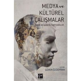 Medya ve Kültürel Çalışmalar - Güven Özdoyran