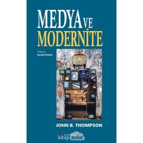 MEDYA VE MODERNITE - JOHN B. THOMPSON