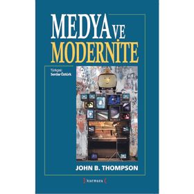 MEDYA VE MODERNITE - JOHN B. THOMPSON