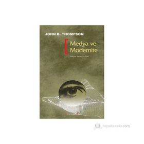 MEDYA VE MODERNITE - JOHN B. THOMPSON