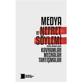 Medya ve Nefret Söylemi Kavramlar Mecralar Tartışmalar - Kolektif