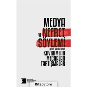 Medya ve Nefret Söylemi Kavramlar Mecralar Tartışmalar - Kolektif