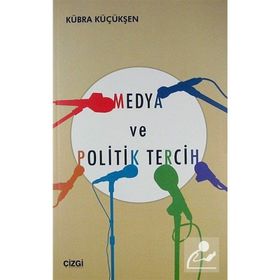 MEDYA VE POLITIK TERCIH - KÜBRA KÜÇÜKŞEN