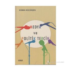 MEDYA VE POLITIK TERCIH - KÜBRA KÜÇÜKŞEN
