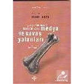MEDYA VE SAVAŞ YALANLARI GERÇEKLER NASIL KARARTILIYOR? - LENORA FOERSTEL