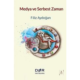 Medya ve Serbest Zaman - Filiz Aydoğan