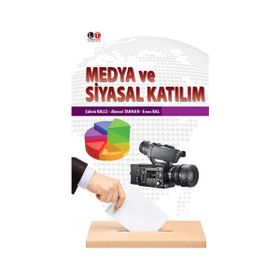 Medya ve Siyasal Katılım - Ahmet Tarhan Enes Bal Şükrü Balcı